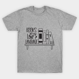 books are my love language T-Shirt